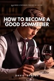  David Sandua - How to Become a Good Sommelier.