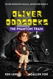  Ken Lehnig et  Dallen Fox - Oliver Oddsocks The Phantom Train - Oliver Oddsocks Magical Adventures, #3.