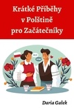  Daria Gałek - Krátké Příběhy v Polštině pro Začátečníky.