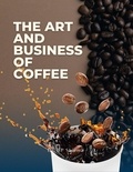  Dr. BP Sharma - The Art and Business of Coffee : From Bean to Cup.