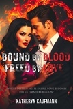  Katheryn Kaufmann - Bound by Blood, Freed by Love.