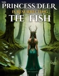  Max Marshall - The Princess Deer is Resurrecting the Fish - The Princess Deer, #2.