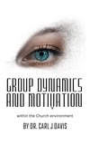  Carl Davis - Group Dynamics and Motivation.