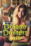  Evelyn Gracewater - Dreamy Drifters Café : The Serendipity Chronicles.