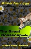  Jude Reyes et  Alma Ann Jay - The Great Goosecapade, A Short Story Collection.