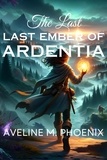  Aveline M. Phoenix - The Last Ember of Ardentia.