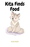  Acid Rain - Kita Finds Food - Kita The Wolf Pup, #3.