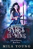  Mila Young - Ares is Mine - Rise of Hades, #3.
