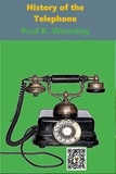  Paul R. Wonning - History of the Telephone - Short History Series, #2.