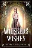  Laura Greenwood - Whiskers and Wishes - Grimm Academy Series, #20.