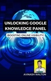  Avinash Walton - Unlocking Google Knowledge Panel: Boosting Online Visibility.