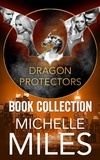  Michelle Miles - Dragon Protectors Book Collection - The Dragon Protectors, #4.