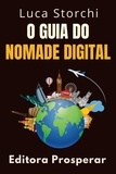  Editora Prosperar et  Luca Storchi - O Guia Do Nomade Digital - Coleção Vida Equilibrada, #35.