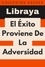  Libraya - El Éxito Proviene De La Adversidad - Colección Crecer, #16.
