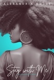  Alexandria House - Stay with Me - The Strickland Sisters, #1.