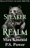  Max Kincaid et  P.S. Power - Speaker of the Realm - Realm of Fantasy and Magic, #4.