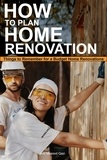  Adil Masood Qazi - How to Plan Home Renovation:  Things to Remember for a Budget Home Renovations.