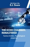  E.J. Snow - The Echo Chamber: Remastered.