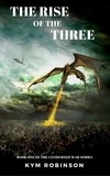  Kym Robinson - The Rise of the Three - The Condemned War series.