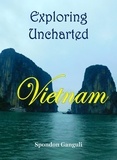  Spondon Ganguli - Exploring Uncharted Vietnam.