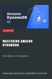  Kameron Hussain et  Frahaan Hussain - Mastering Amazon DynamoDB: From Basics to Scalability.