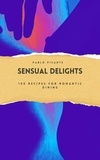  Pablo Picante - Sensual Delights: 100 Recipes for Romantic Dining.