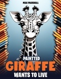  Max Marshall - Painted Giraffe Wants to Live.