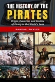  Randall Pickles - The History of the Pirates: Origin, Evolution and Decline of Piracy in the World's Seas.