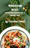  Carolina Coroli - “Wholesome recipes for a vibrant life”.