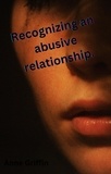  Anne Griffin - Recognizing the signs of an abusive relationship - Get to understand Abusive relationships., #1.