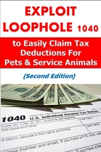  Robert Pemberton - Exploit Loophole 1040 to Easily Claim Tax Deductions For Pets &amp; Service Animals (Second Edition) - Personal Finance, #2.