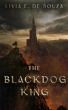  Livia E. De Souza - The Blackdog King - The Blackdog King, #1.