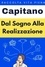  Capitano Edizioni - Dal Sogno Alla Realizzazione - Raccolta Vita Piena, #29.