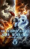  Yi Feng et  He Qiao Qiao - The Ultimate Battle Soul Warlord - The Ultimate Battle Soul Warlord, #8.