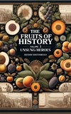  Dennis Santaniello - Fruits of History Volume 3 - The Fruits Of History, #3.