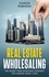  Charles Robinson - Real Estate Wholesaling: The Short-Term Investing Strategy for Making Quick Cash.