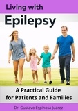  Dr. Gustavo Espinosa Juarez - Living with  Epilepsy  A Practical Guide for Patients and Families.