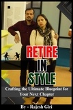  Rajesh Giri - Retire in Style: Crafting the Ultimate Blueprint for Your Next Chapter.