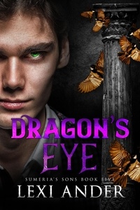  Lexi Ander - Dragon's Eye - Sumeria's Sons, #5.
