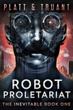  Johnny B. Truant et  Sean Platt - Robot Proletariat - Robot Proletariat, #1.