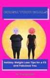  thiyagarajan - Crush Your Goals - Holiday Weight Loss Tips for a Fit and Fabulous You.