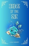  Lila Mary - Order of the Sun - The Order Trilogy, #1.