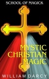  William Darcy - Mystic Christian Magic - School of Magick, #8.