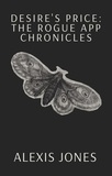  Alexis Jones - Desire's Price: The Rogue App Chronicles - Fiction.
