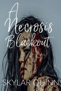  Skylar Quinn - A Necrosis Blackout.
