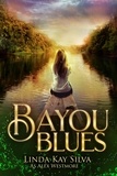  Linda Kay Silva et  Alex Westmore - Bayou Blues - Bailey McBride Adventure, #3.