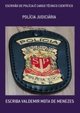  ACADEMIA DE POLÍCIA - Escrivão de Polícia é Cargo Técnico-Científico.