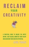  Atul Yadav - Reclaim Your Creativity - Reclaim Your Life, #3.