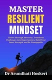  Dr Arundhati Hoskeri - Master Resilient Mindset - Cognitive Mastery, #4.