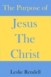  Leslie Rendell - The Purpose of Jesus The Christ - Bible Studies, #28.